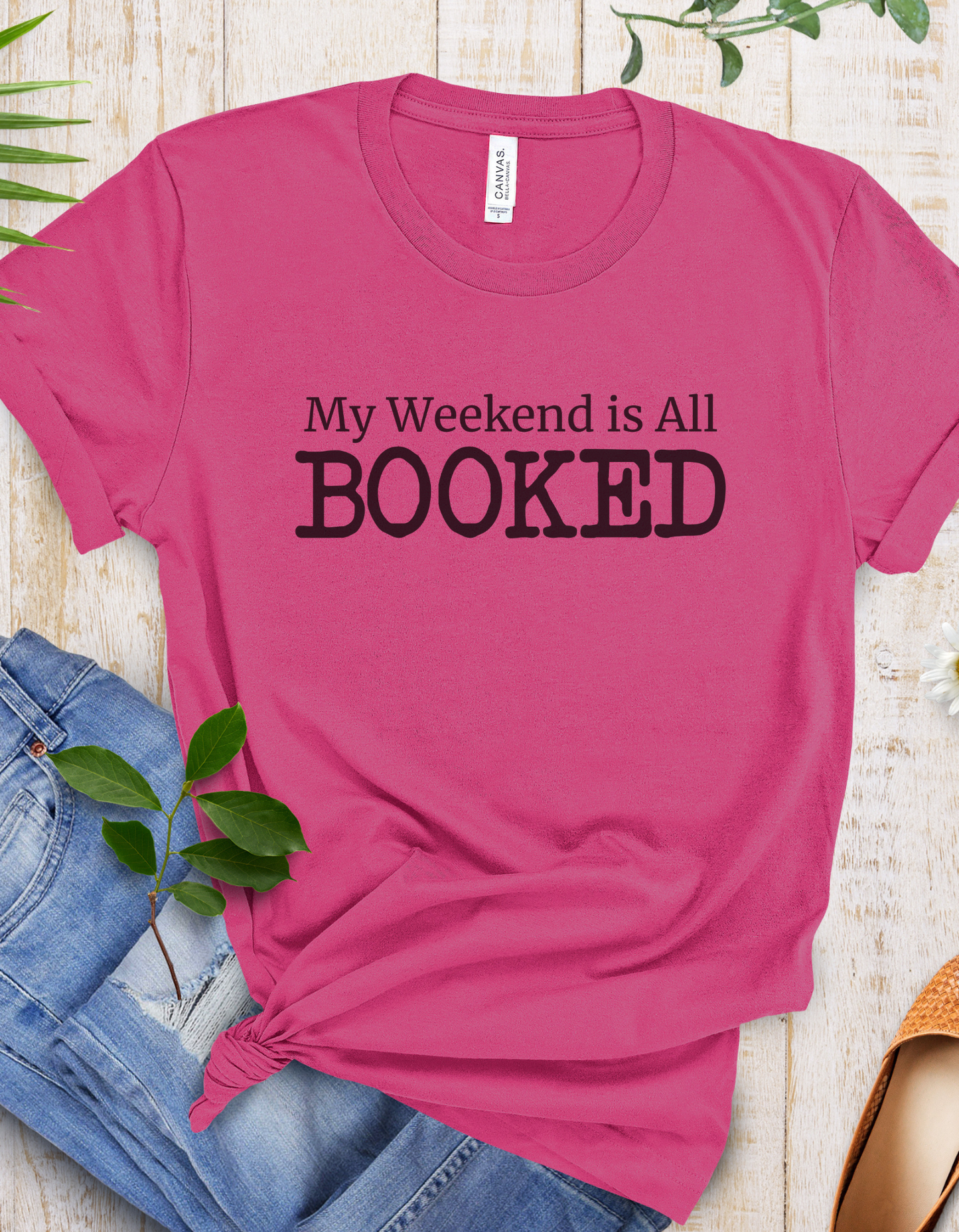 My Weekend Is All Booked T-Shirt