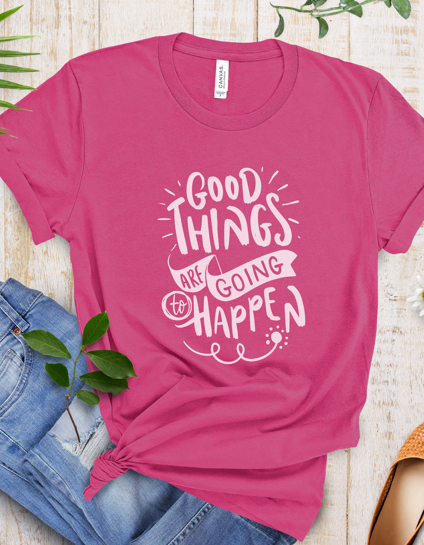 Good Things Are Going To Happen T-Shirt