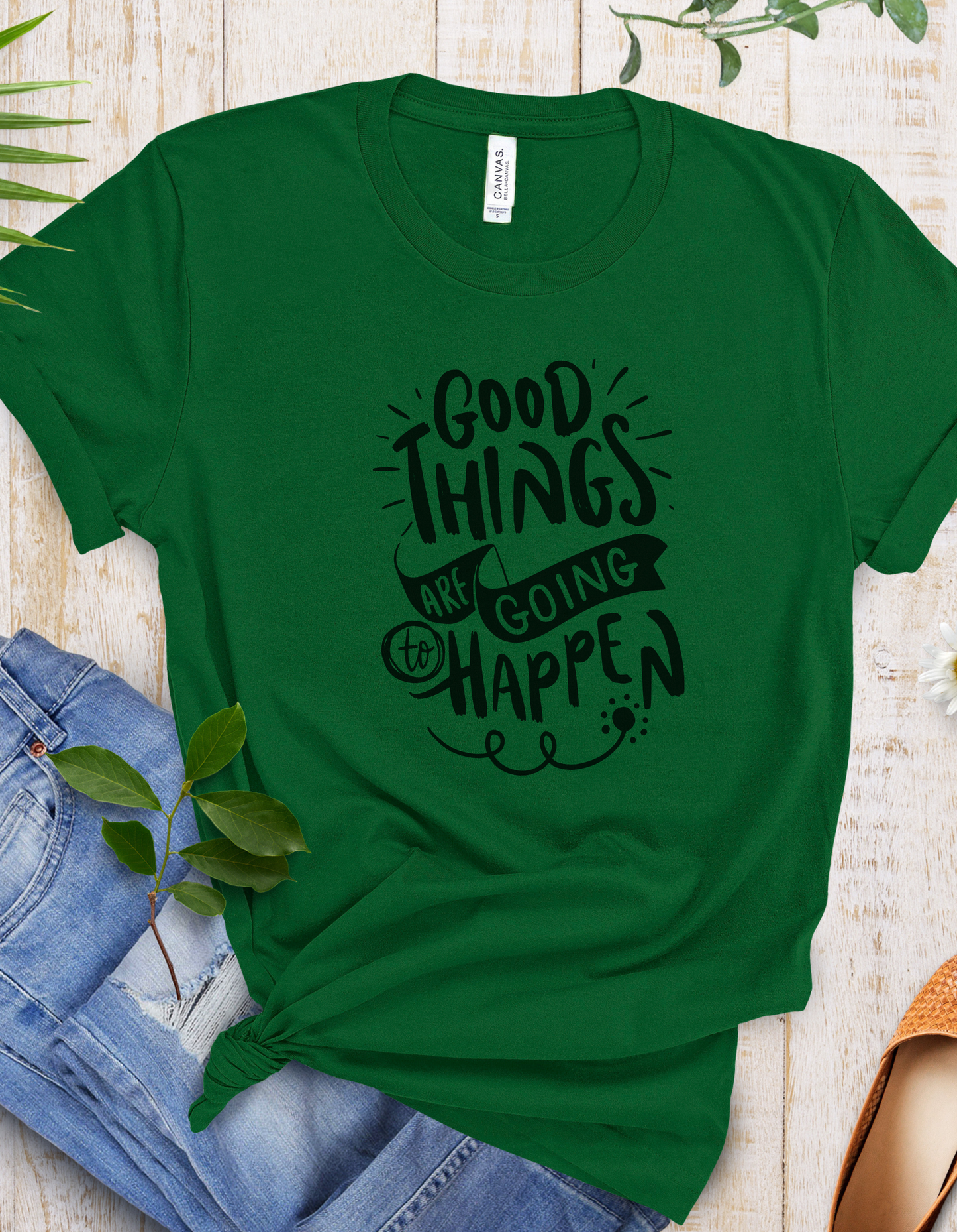 Good Things Are Going To Happen T-Shirt