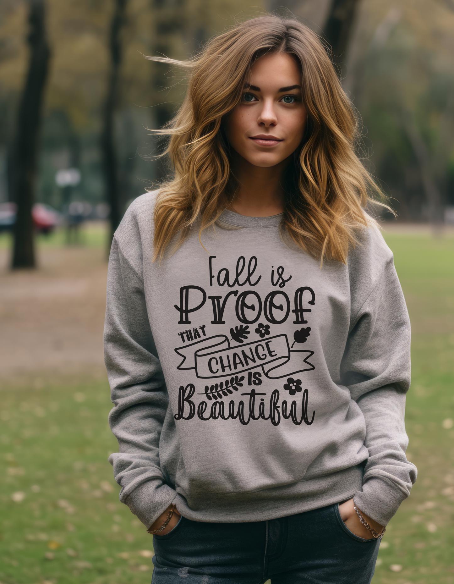 Fall is Proof That Change is Beautiful Sweatshirt