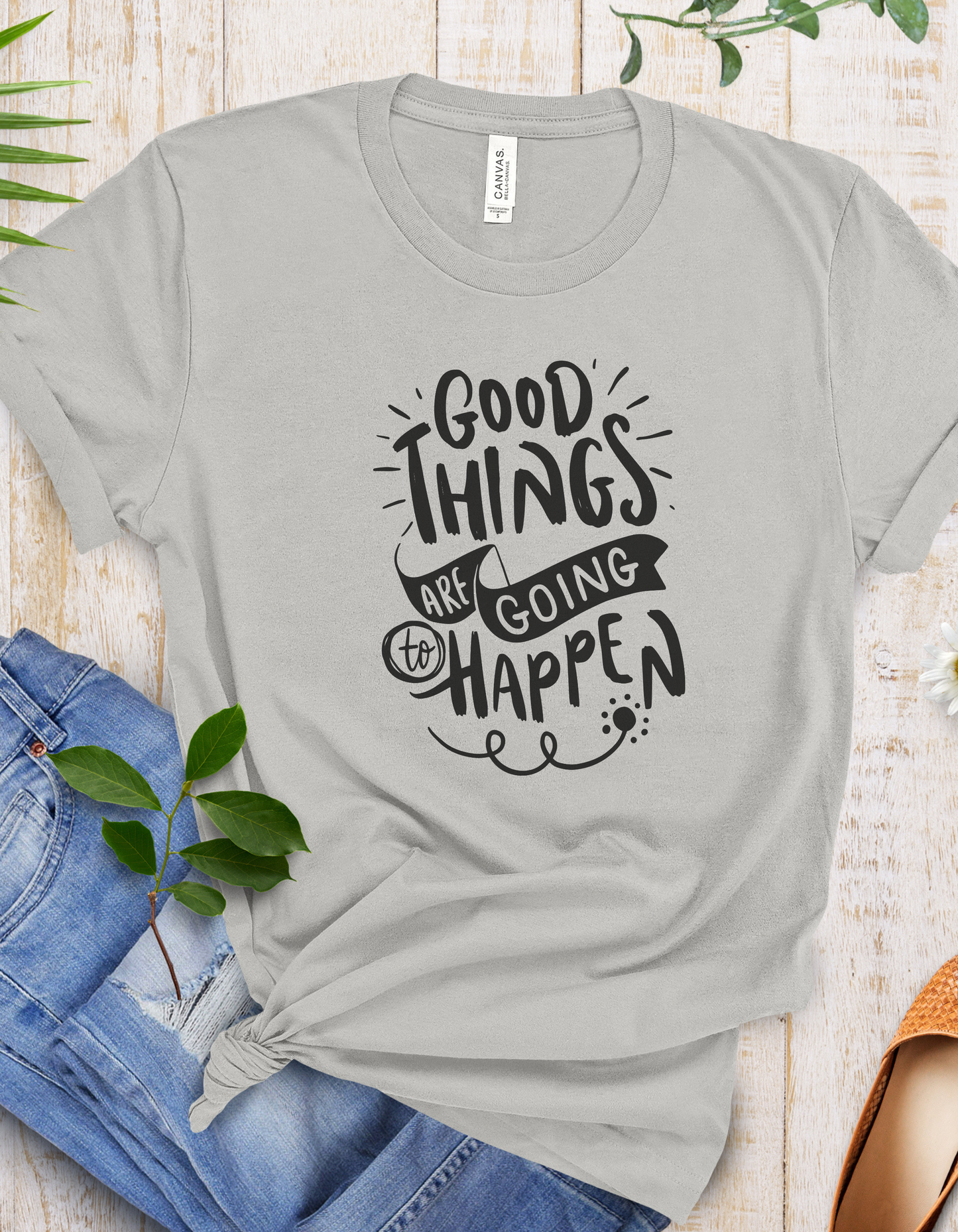 Good Things Are Going To Happen T-Shirt