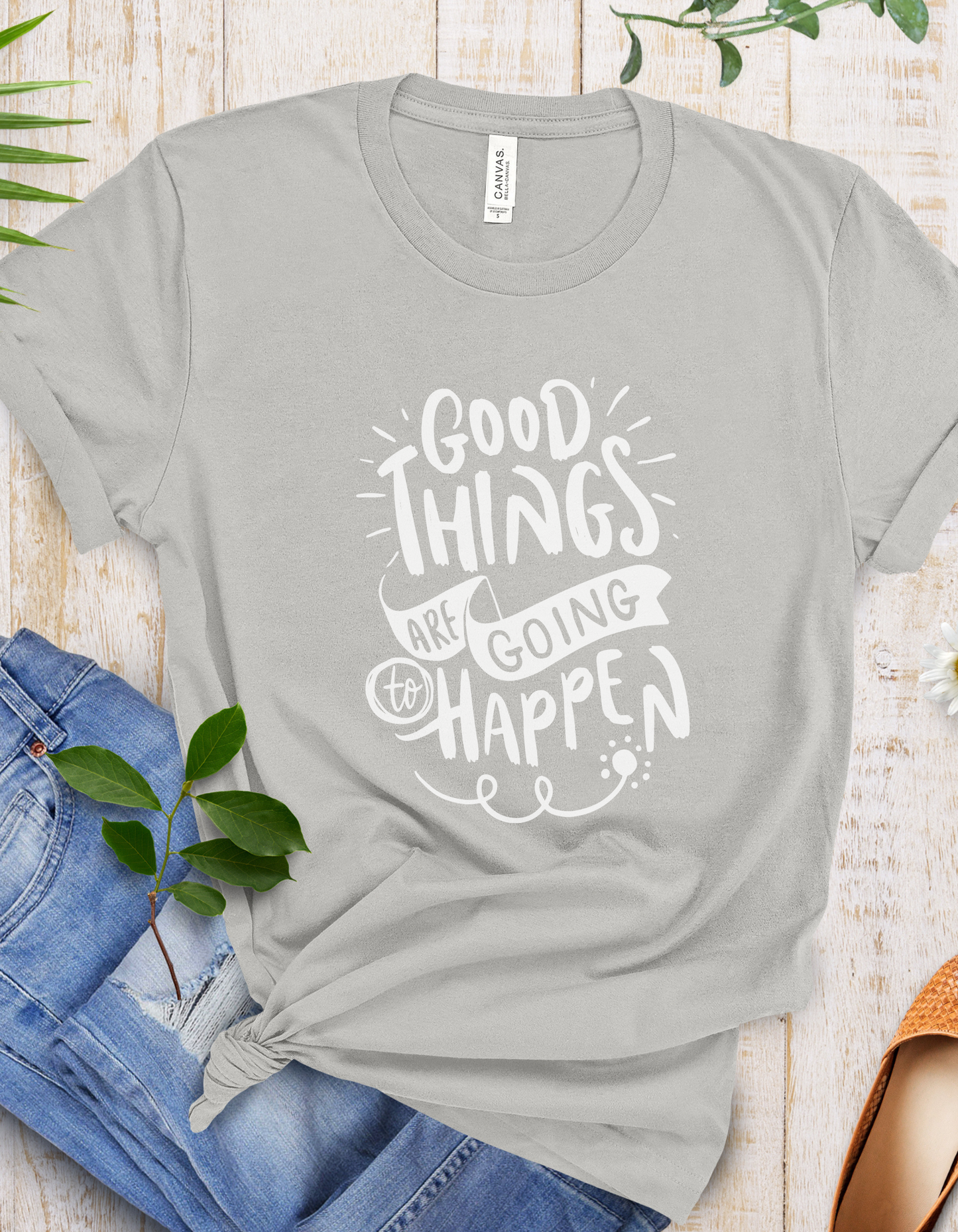 Good Things Are Going To Happen T-Shirt