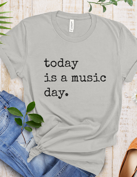 Today is a music day T-Shirt in Black Font