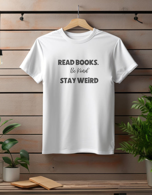 Read Books Be Kind Stay Weird T-Shirt