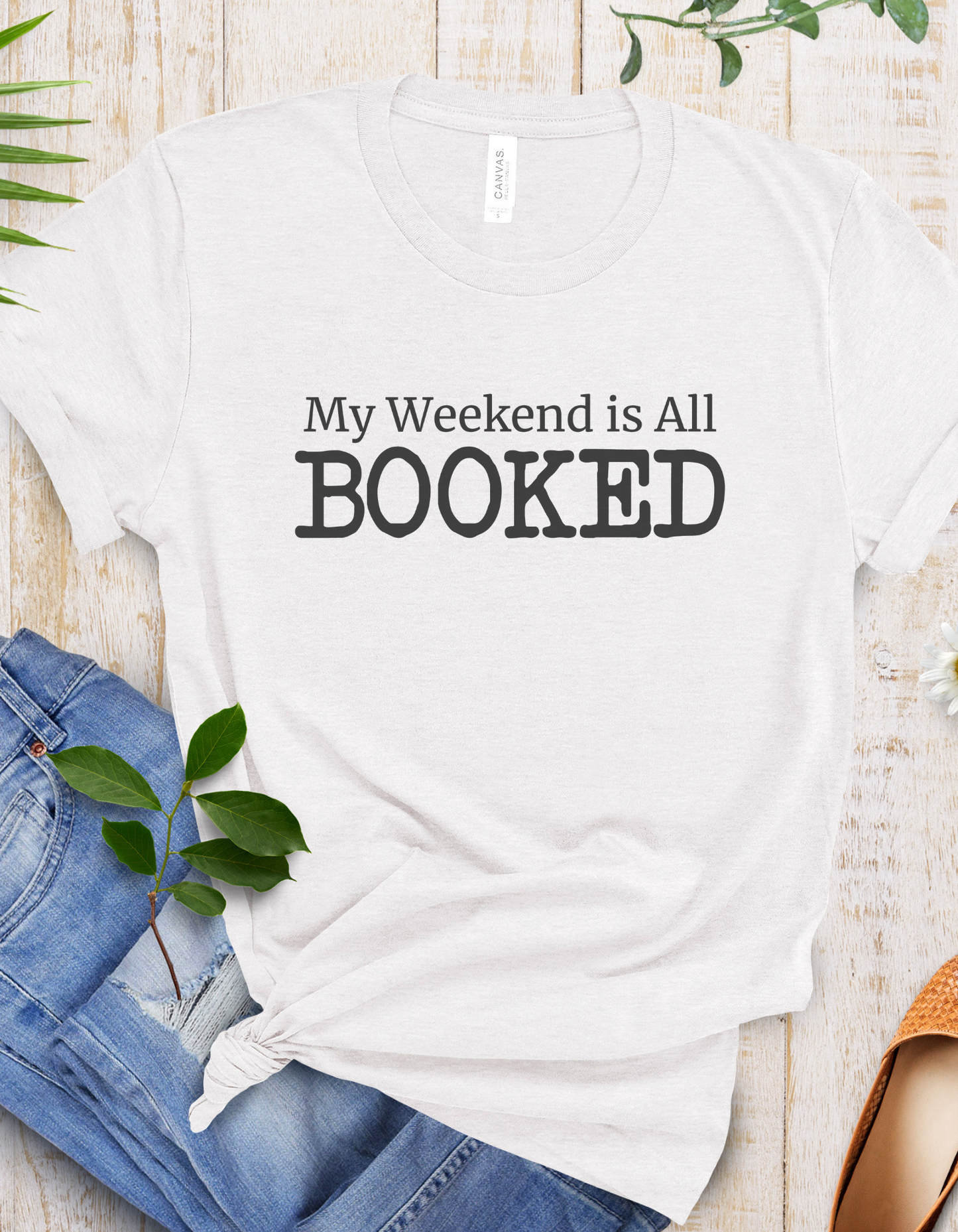 My Weekend Is All Booked T-Shirt