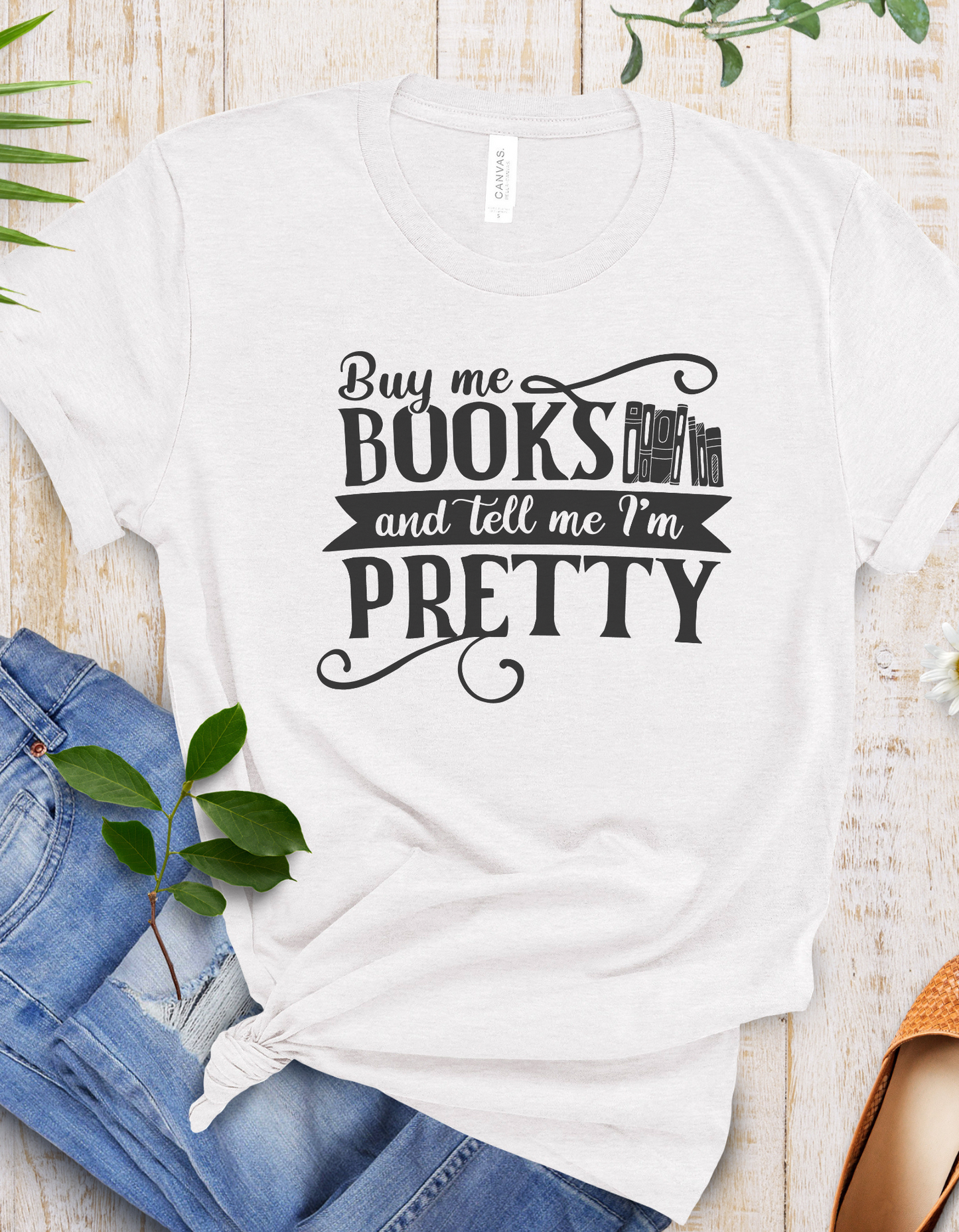 Buy Me Books And Tell Me I'm Pretty T-shirt