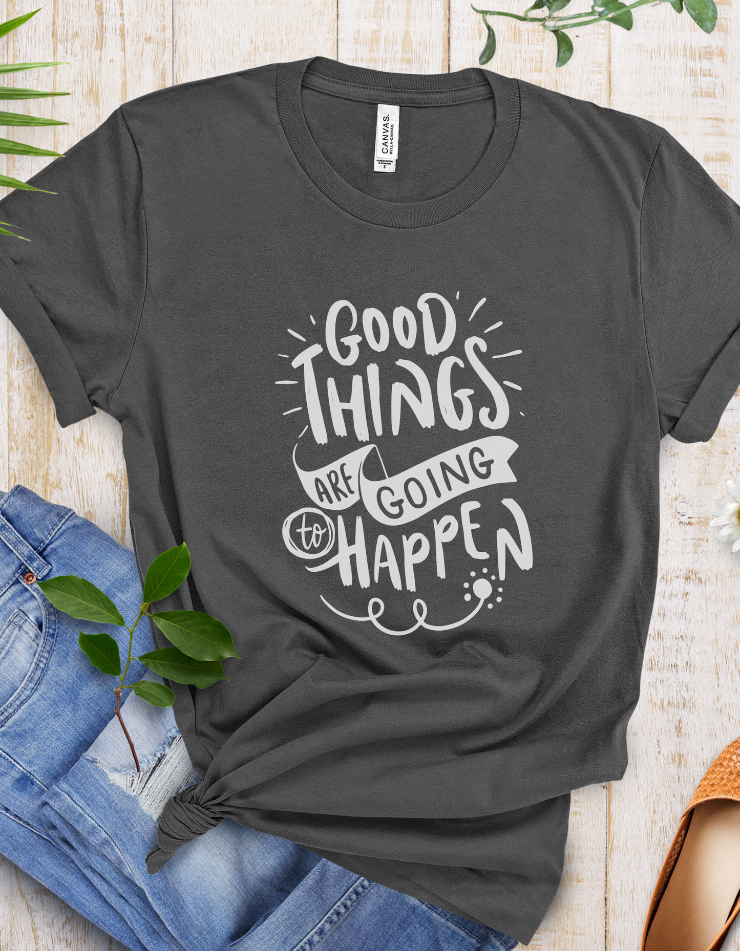 Good Things Are Going To Happen T-Shirt