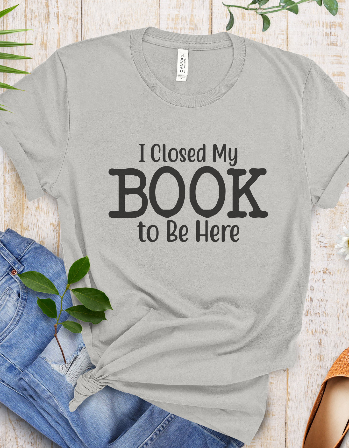 I Closed My Book to Be Here T-Shirt