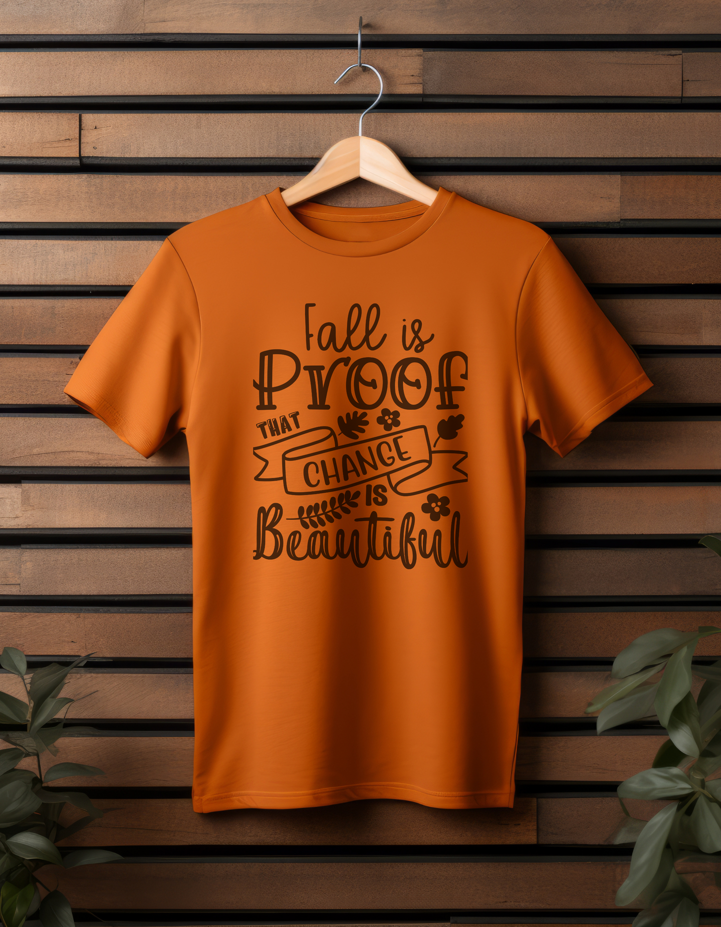 Fall is Proof That Change Is Beautiful T-Shirt