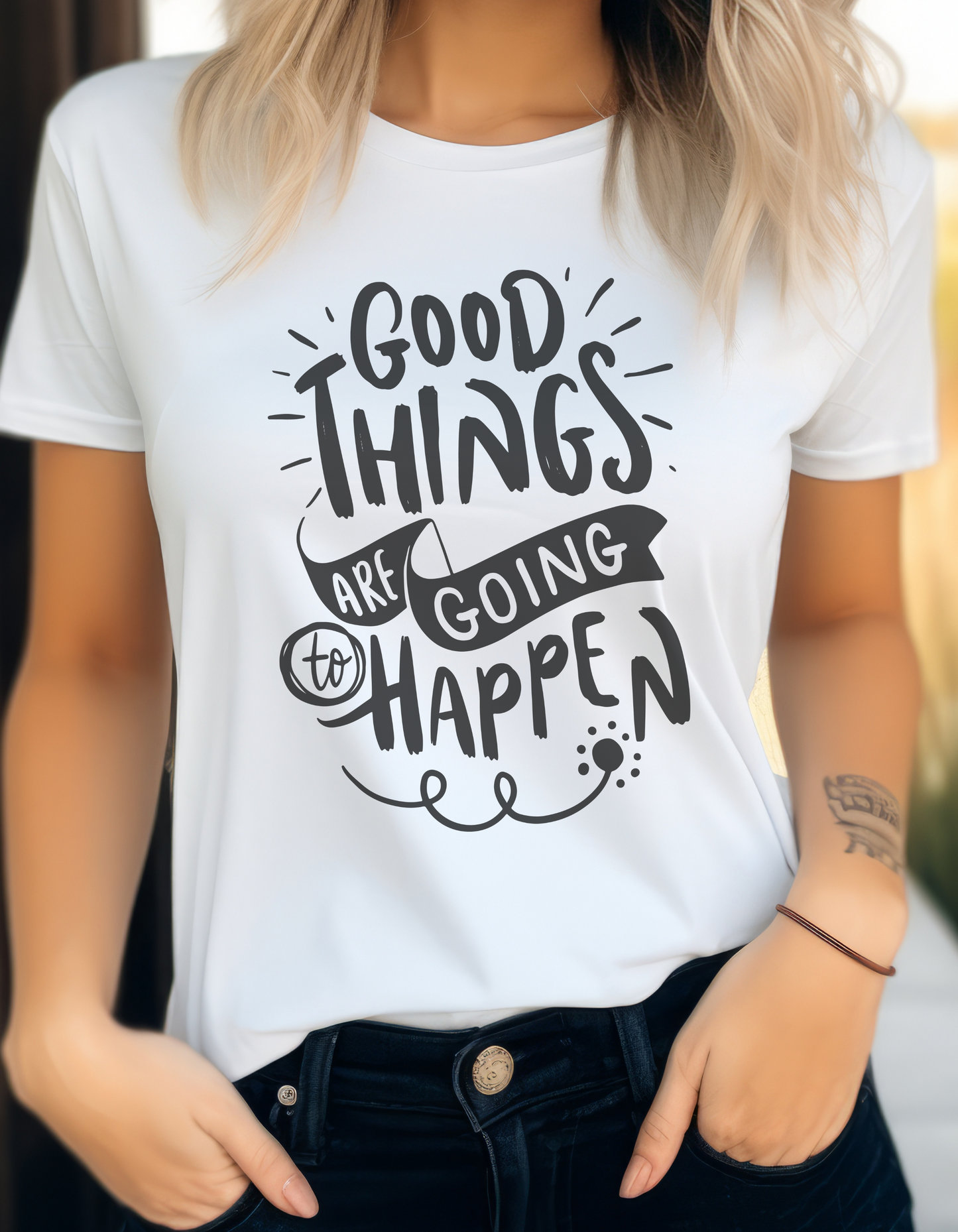 Good Things Are Going To Happen T-Shirt